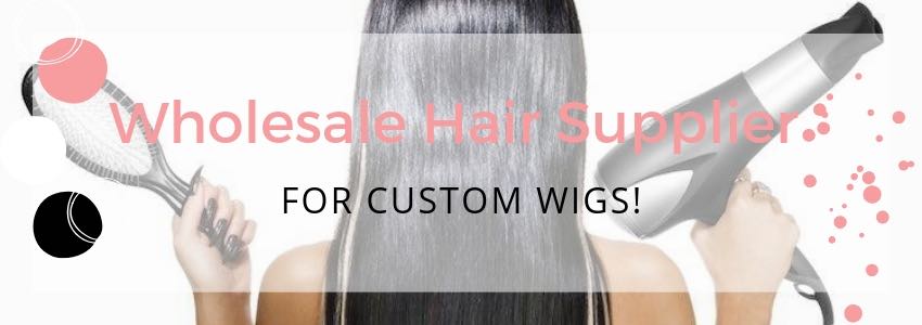 wholesale hair supplier for custom wigs